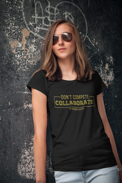 Don't Compete Collaborate T-shirt